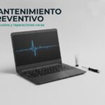 Mantenimiento Preventivo de portatiles: evita sustos y reparaciones caras